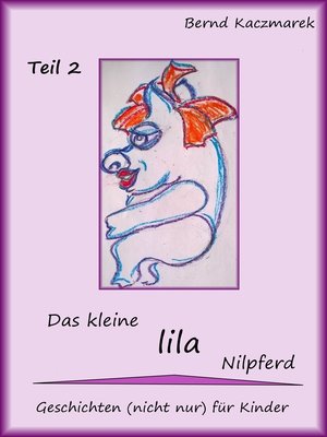 cover image of Das kleine lila Nilpferd Teil 2